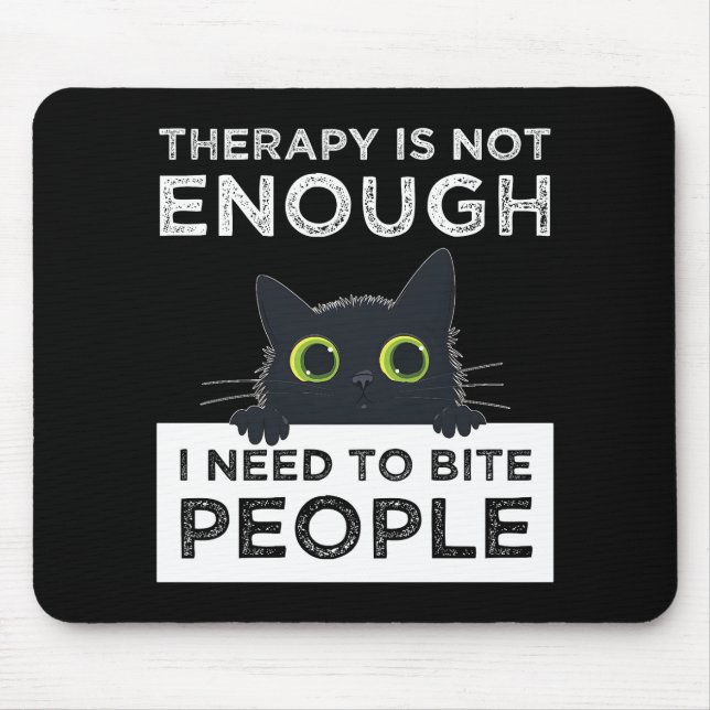 Mousepad Therapy Is Not Enough - I Need To Bite People (Frente)