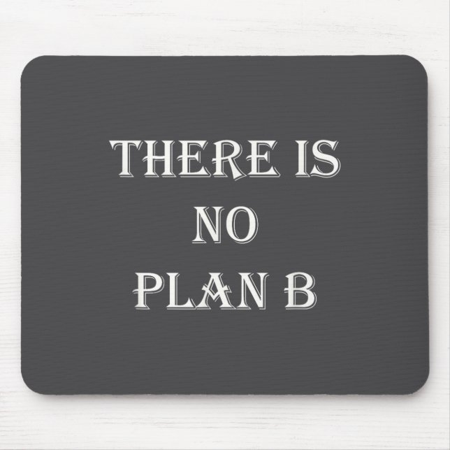 Mousepad There Is No Plan B Motivational  (Frente)