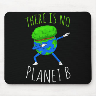 Mousepad There Is No Planet B Funny Earth Day 2022