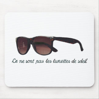 Mousepad These are not sunglasses