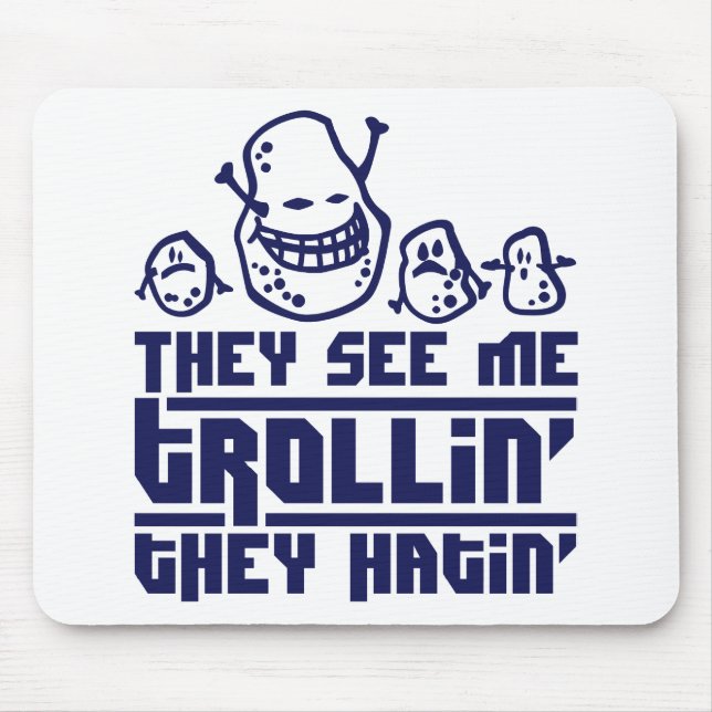 Mousepad They see me trollin', they hatin' (Frente)