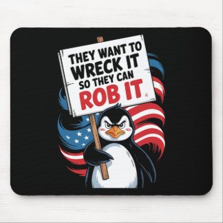 Mousepad They Want To Wreck It So They Can Rob It Anti Trum