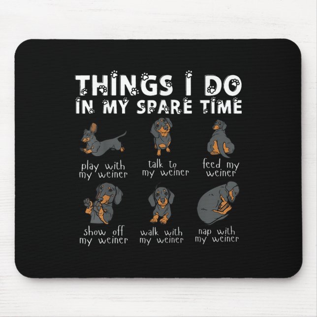 Mousepad Things I Do In My Spare Time Dachshund Cute Weiner (Frente)
