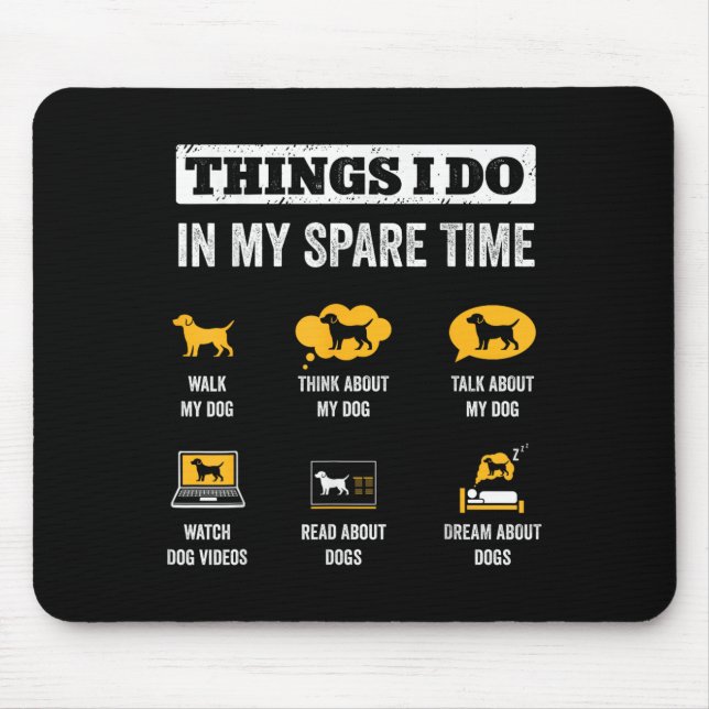 Mousepad Things I Do In My Spare Time Dog Dad Funny Dogs Lo (Frente)