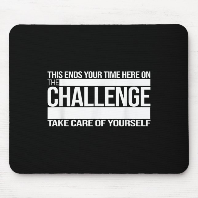 Mousepad This Ends Your Time Here On The Challenge Take Car (Frente)