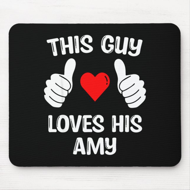 Mousepad This Guy Loves His Amy Girlfriend Wife Valentine's (Frente)