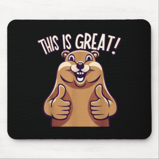 Mousepad This Is Great! - Groundhog - Funny - Cute - Animal