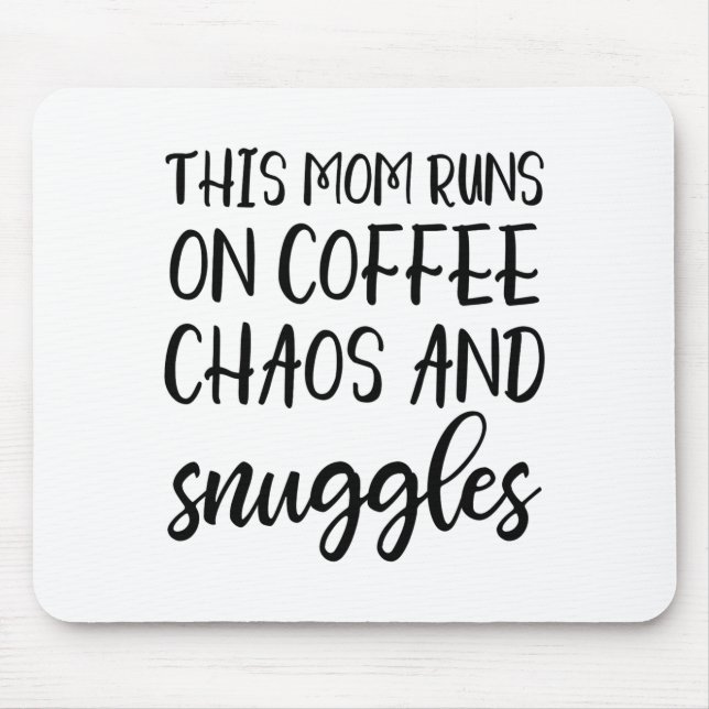 Mousepad This Mom Runs On Coffee Chaos And Snuggles  (Frente)