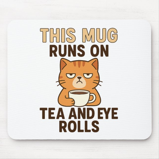 Mousepad This Mug Runs on Tea and Eye Rolls – Funny British (Frente)