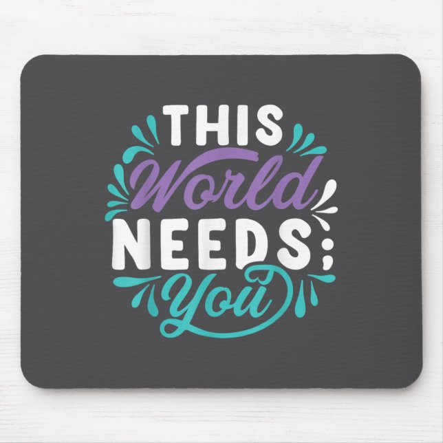 Mousepad This World Needs You  (Frente)