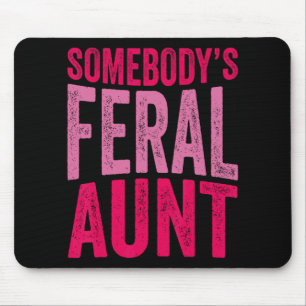 Mousepad Tia Feral de Alguém dizendo Dia de as mães Engraça