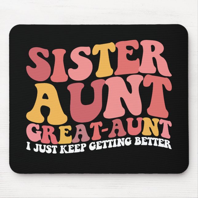 Mousepad Tia Irmã Tia Avó Eu Só Fico Melhor (Frente)