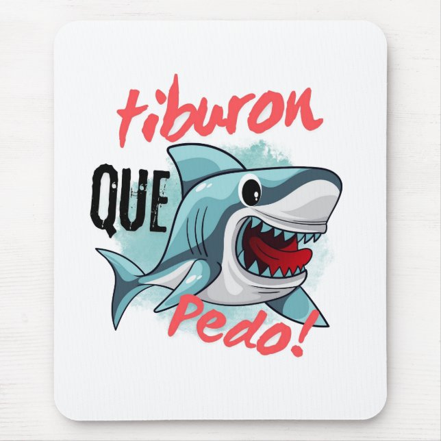 MOUSEPAD TIBURÃO DIZ QUE PEDO, SHARK, O QUE SE PASSA? (Frente)