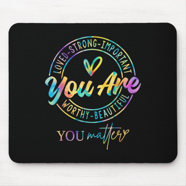 Mousepad Tie Dye você gentil com a consciência da saúde men (Frente)