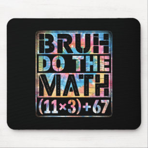 Mousepad Tinta Tie 100 Dias De Equação Escolar Bruh Faça a 