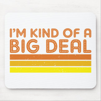 Mousepad Tipo de I'm de uma grande coisa