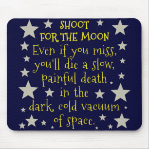 Mousepad Tiro engraçado de Demotivational para o espaço da