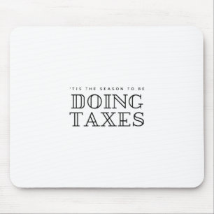 Mousepad 'Tis The Season To Be Doing Taxes Filing Holiday H