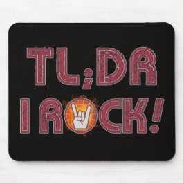 Mousepad TL, DR I Rock!