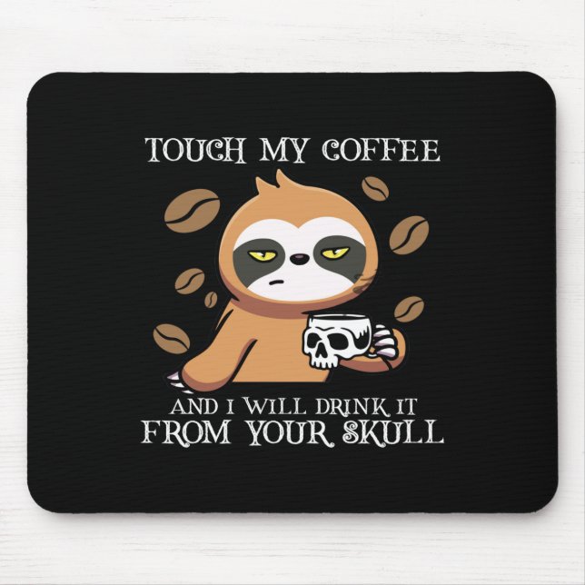 Mousepad Tocar no meu café e eu bebo do teu crânio (Frente)