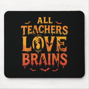 Mousepad Todos os professores amam a camisa dos cérebros Ca