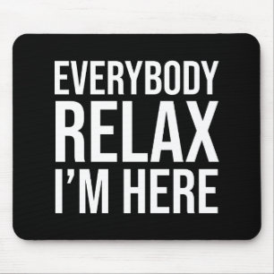 Mousepad Todos Relaxem, estou aqui