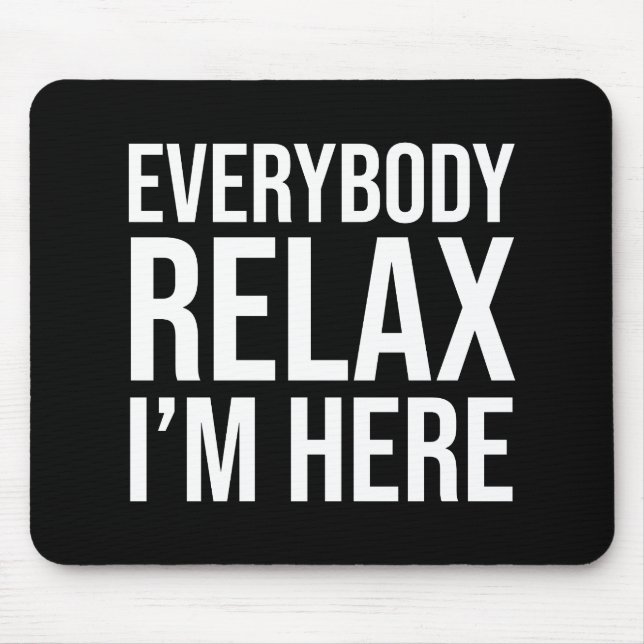 Mousepad Todos Relaxem, estou aqui (Frente)