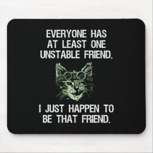 Mousepad Todos Têm Pelo Menos Um Amigo Instável Engraçad