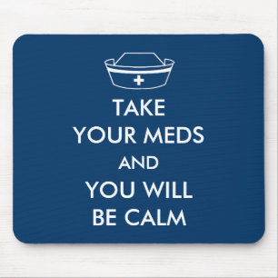 Mousepad Tome Seus Medicamentos E Você Ficará Calmo