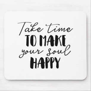Mousepad Tome Tempo Para Tornar Sua Alma Feliz