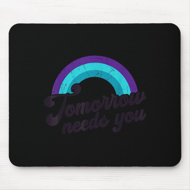 Mousepad Tomorrow Needs You Mental Health Message Suicide A (Frente)