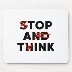 Mousepad Top A Twink (pare e pense) Engraçado