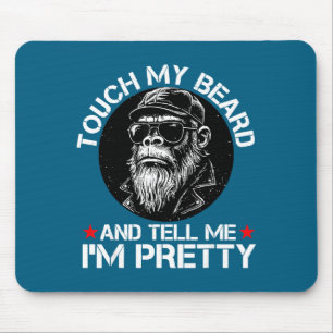 Mousepad Toque Minha Barba E Me Diga Que Eu Sou Um Macaco E