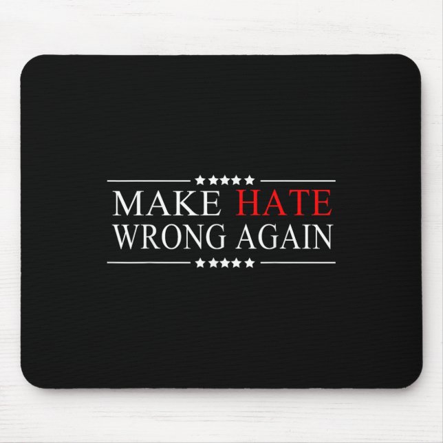 Mousepad Tornar O Ódio Errado Novamente Anti-Trump Político (Frente)