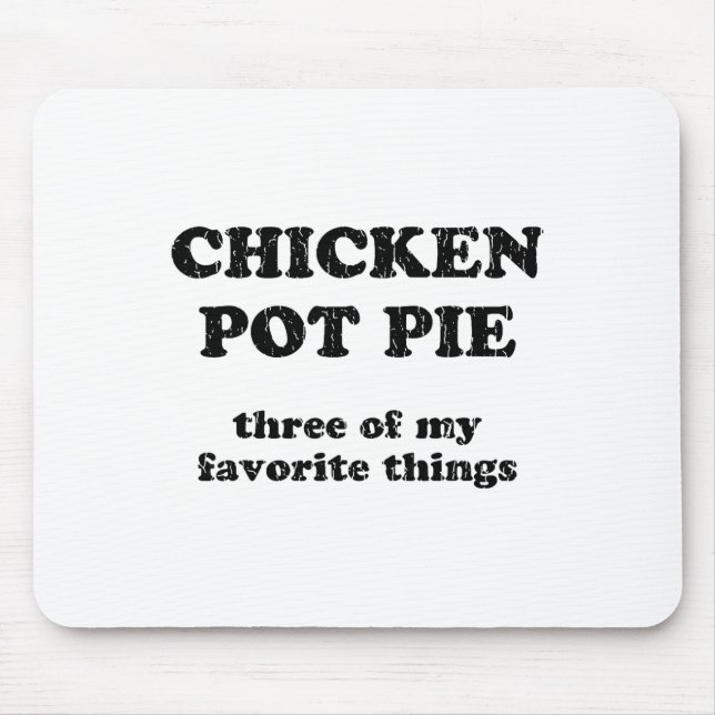 Mousepad Torta De Frango Três Das Minhas Coisas Favoritas _ (Frente)