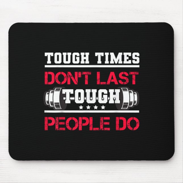 Mousepad Touch Times Don't Last, Only Tough People Do Bodyb (Frente)