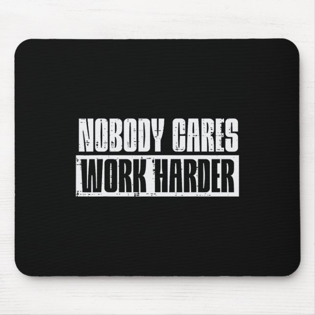 Mousepad Trabalhe Com Ninguém Se Preocupa Em Trabalhar Com  (Frente)