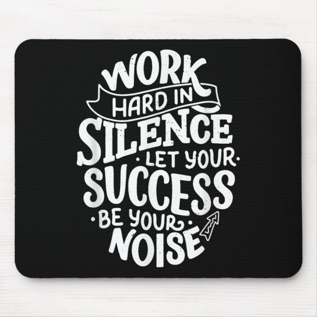 Mousepad Trabalhe Duro em Silêncio Deixe Seu Sucesso Motiva (Frente)