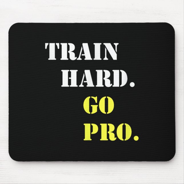 Mousepad Train Hard And Go Pro - Training - Srt - Gym - Mot (Frente)