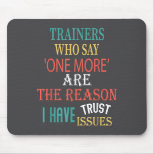 Mousepad Treinadores Que Dizem Mais Um São O Motivo Pelo Qu