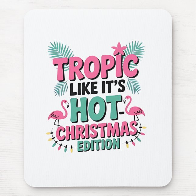 Mousepad Tropic Like It's Hot: Edição de Natal (Frente)