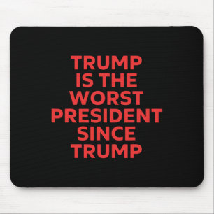 Mousepad Trump É O Pior Presidente Desde Trump