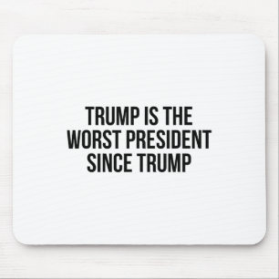 Mousepad Trump É o Pior Presidente Desde Trump _7