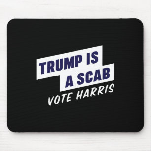 Mousepad Trump É Um Scab - Vote Harris 2024