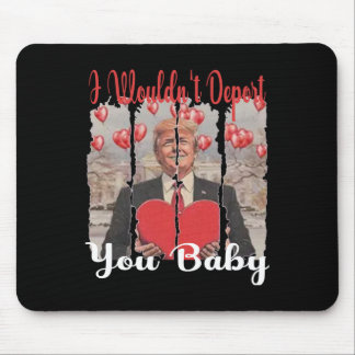 Mousepad Trump Engraçado Eu Não O Deportaria Por Trump Vale
