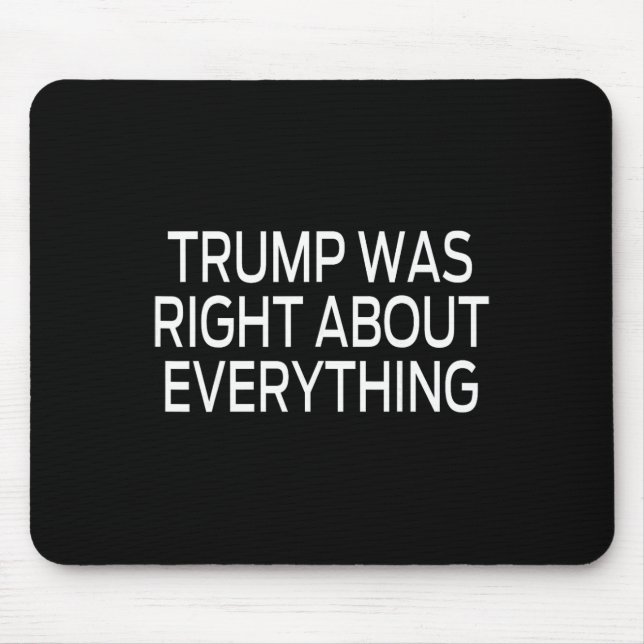 Mousepad Trump Estava Certo Sobre Tudo _5  (Frente)