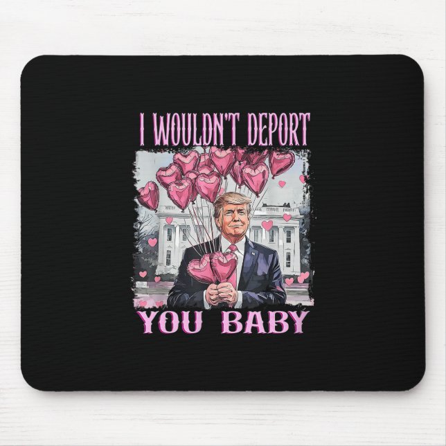 Mousepad Trump Eu Não O Deportaria  (Frente)