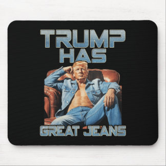Mousepad Trump Has Great Jeans Funny Graphic Retro Denim Me