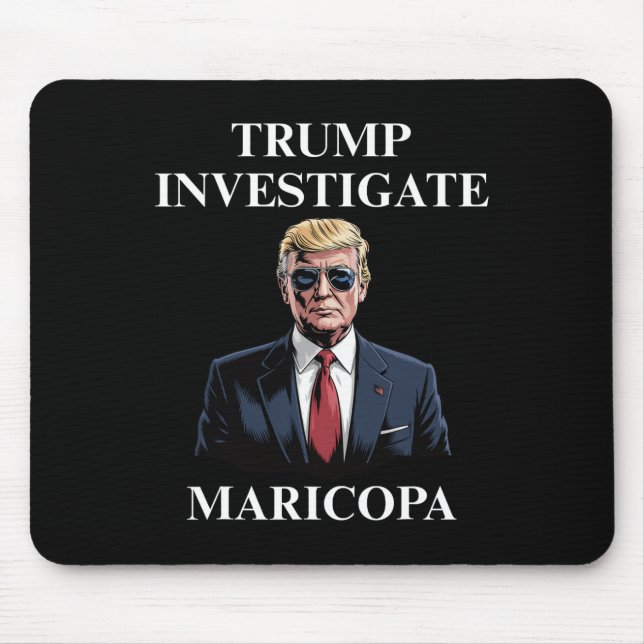 Mousepad Trump Investigate Maricopa 2  (Frente)