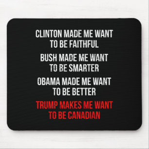 Mousepad Trump Me Faz Querer Ser Canadense Divertido Políti